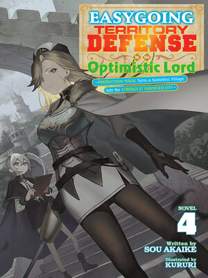 cover image of Easygoing Territory Defense by the Optimistic Lord: Production Magic Turns a Nameless Village Into the Strongest Fortified City, Volume 4